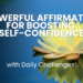 5 Powerful Affirmations for Boosting Self-Confidence (with Daily Challenges!)