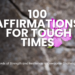 Feeling overwhelmed? These 101 powerful affirmations will help you build resilience, overcome challenges, and cultivate a positive mindset during tough times. #affirmations, #toughtimes, #resilience, #positivemindset