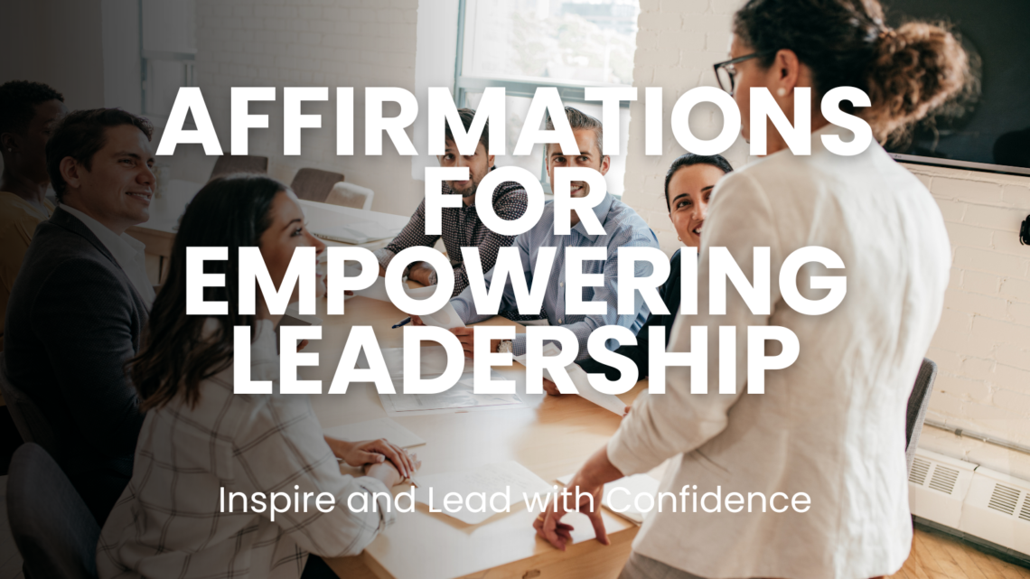 Discover how powerful affirmations can empower leadership, inspire teams, and foster confident decision-making. Learn practical tips and real-life examples to transform your leadership skills with positive affirmations.