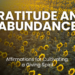 Unlock the power of gratitude, abundance, and generosity! Learn how affirmations can shift your mindset, attract more good into your life, and cultivate a giving spirit. Discover the science behind gratitude, explore cultural practices, and find 50+ affirmations to get you started. #gratitude, #abundance, #affirmations, #generosity