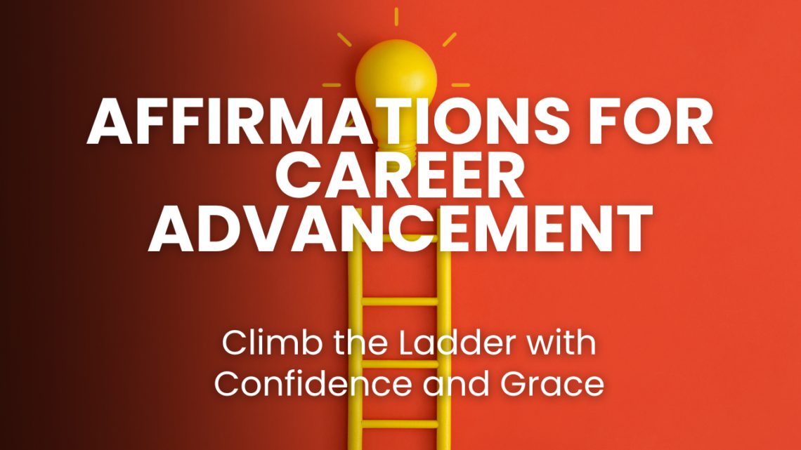 Boost your career advancement with powerful affirmations designed to enhance confidence, motivation, and resilience. Climb the corporate ladder with grace and achieve your professional goals.