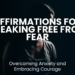 Discover powerful affirmations to overcome fear, release anxiety, and embrace courage. Learn how positive affirmations can transform your mindset, build confidence, and help you live boldly. Start conquering fear today!