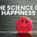 Discover the science behind happiness and learn proven strategies to cultivate a joyful life. Explore factors like social connection, gratitude, mindfulness, and more to unlock your potential for lasting happiness.