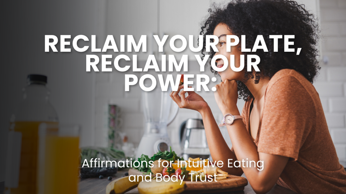 Discover powerful affirmations for intuitive eating and body trust. Learn how positive self-talk can help you reject diet culture, honor your hunger, and cultivate self-compassion. Improve your relationship with food and your body today.