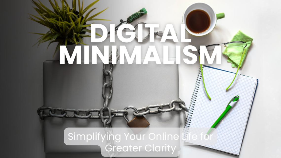 Discover the power of digital minimalism to simplify your online life and reclaim clarity. Learn practical tips on reducing screen time, decluttering digital spaces, and fostering meaningful online interactions. Embrace a more intentional digital lifestyle for greater productivity and peace.