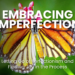 Let go of perfectionism and find real joy. Learn why embracing imperfection fuels resilience, authenticity, and growth. Discover practical strategies to silence your inner critic & love the process.