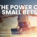 Unlock monumental change through the power of small bets. Learn how breaking down big dreams into consistent micro-actions can overcome overwhelm, build momentum, and lead to incredible success. Discover actionable strategies for powerful, incremental progress.